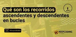 Qué son los recorridos ascendentes y descendentes en bucles
