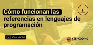 Cómo funcionan las referencias en lenguajes de programación