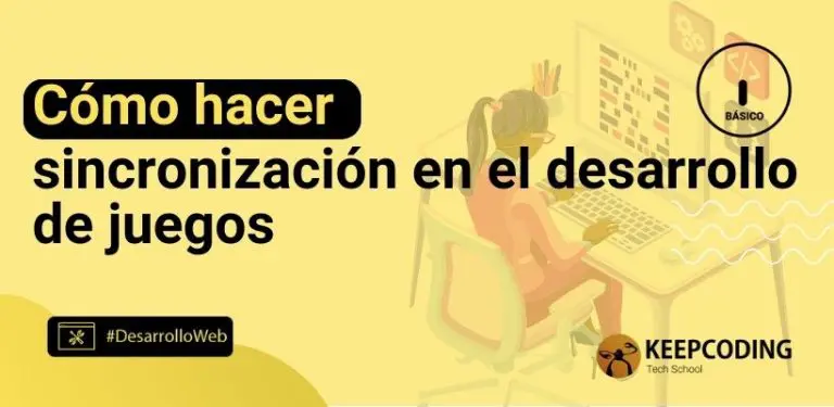 Cómo hacer sincronización en el desarrollo de juegos