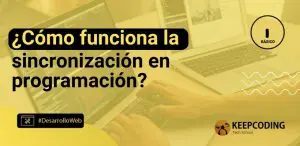 ¿Cómo funciona la sincronización en programación?
