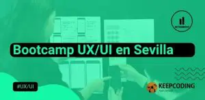 Bootcamp UXUI en Sevilla