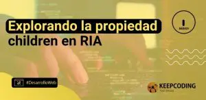 Explorando la propiedad children en RIA