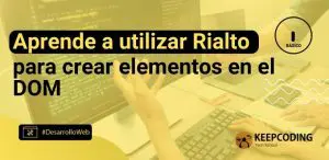 Aprende a utilizar Rialto para crear elementos en el DOM