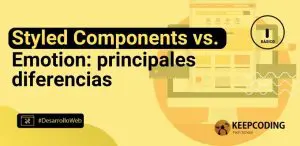 Styled Components vs. Emotion: principales diferencias