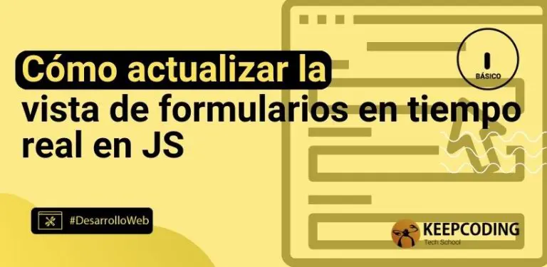 Cómo actualizar la vista de formularios en tiempo real en JS