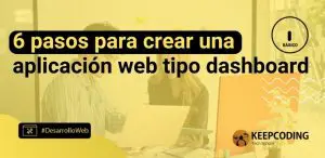 6 pasos para crear una aplicación web tipo dashboard