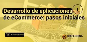 Desarrollo de aplicaciones de eCommerce: pasos iniciales