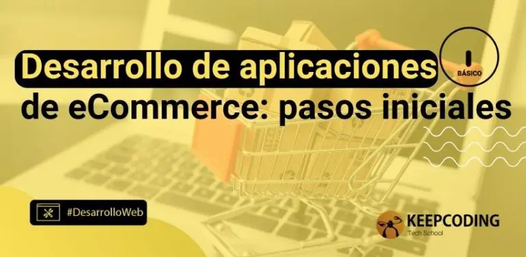 Desarrollo de aplicaciones de eCommerce: pasos iniciales