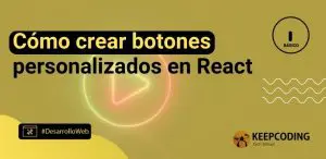 Cómo crear botones personalizados en React