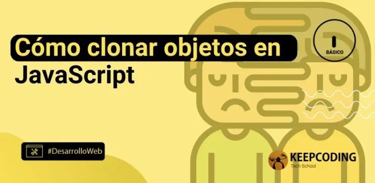 Cómo clonar objetos en JavaScript