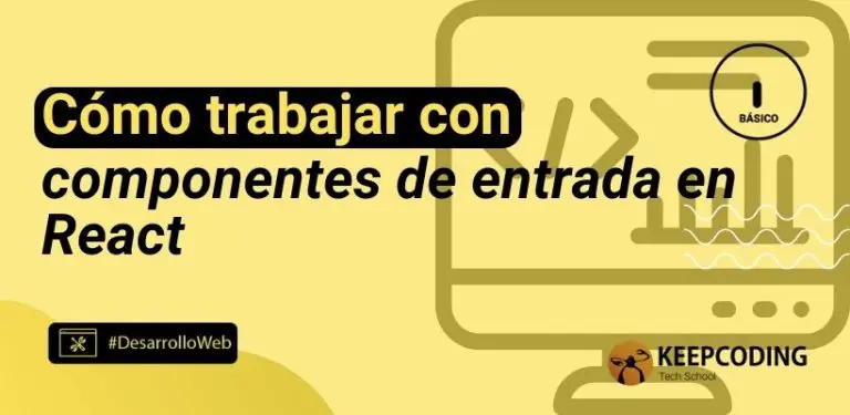 Cómo trabajar con componentes de entrada en React