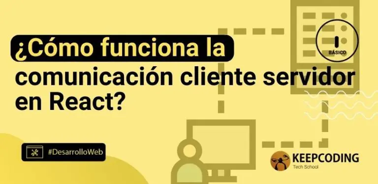 ¿Cómo funciona la comunicación cliente servidor en React?