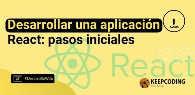 Desarrollar una aplicación React: pasos iniciales