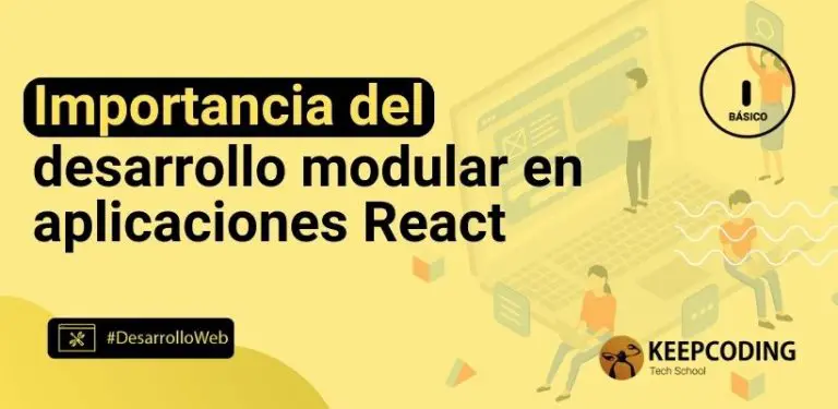 Importancia del desarrollo modular en aplicaciones React