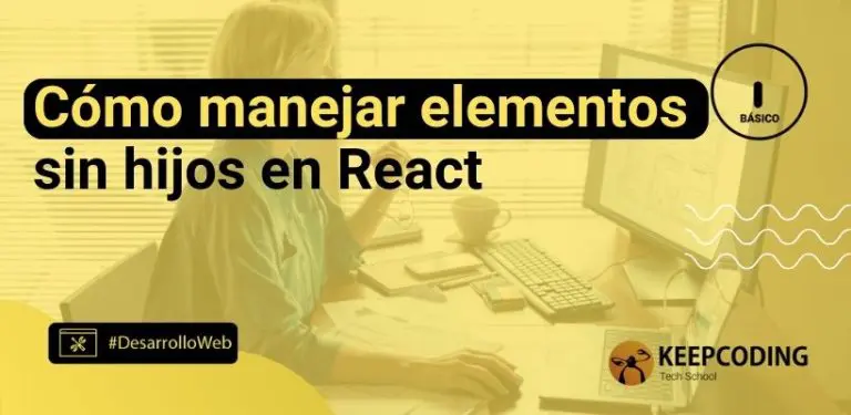 Cómo manejar elementos sin hijos en React