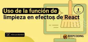 Uso de la función de limpieza en efectos de React