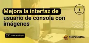 Mejora la interfaz de usuario de consola con imágenes