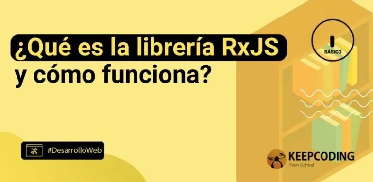 ¿Qué es la librería RxJS y cómo funciona?