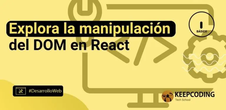 Explora la manipulación del DOM en React