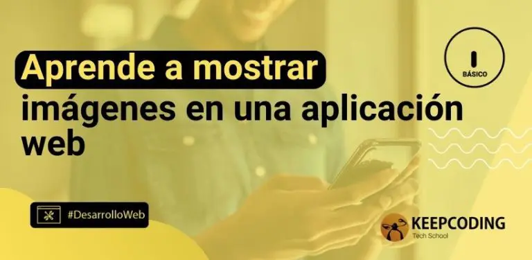 Aprende a mostrar imágenes en una aplicación web