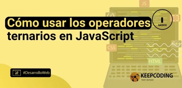 Cómo usar los operadores ternarios en JavaScript