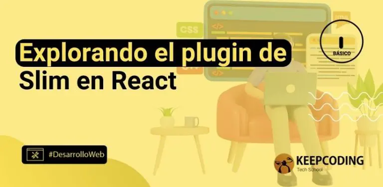 Explorando el Plugin de Slim en React