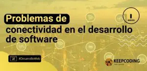 Problemas de conectividad en el desarrollo de software