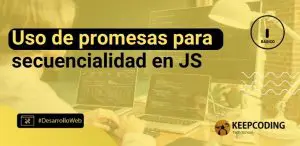 Uso de promesas para secuencialidad en JS