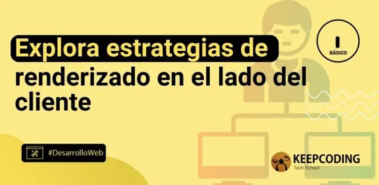 Explora estrategias de renderizado en el lado del cliente