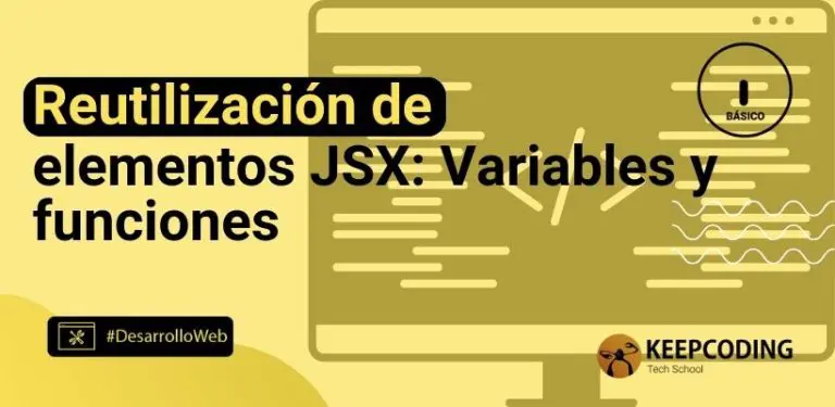 Reutilización de elementos JSX: Variables y funciones