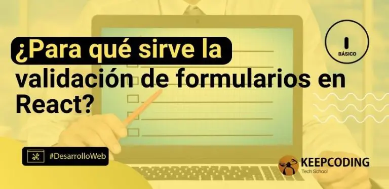 ¿Para qué sirve la validación de formularios en React?