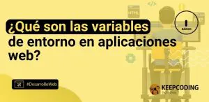 ¿Qué son las variables de entorno en aplicaciones web?