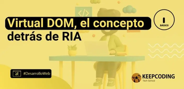Virtual DOM, el concepto detrás de RIA