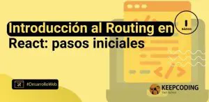 Introducción al Routing en React: pasos iniciales