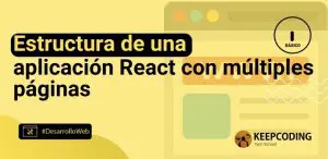 Estructura de una aplicación React con múltiples páginas
