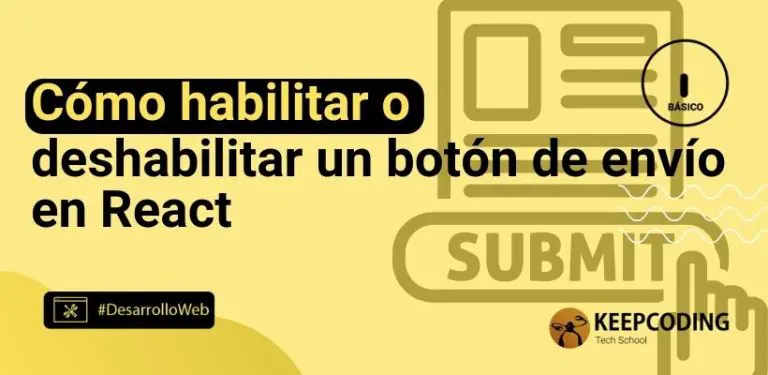 Cómo habilitar o deshabilitar un botón de envío en React