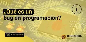 ¿Qué es un bug en programación?