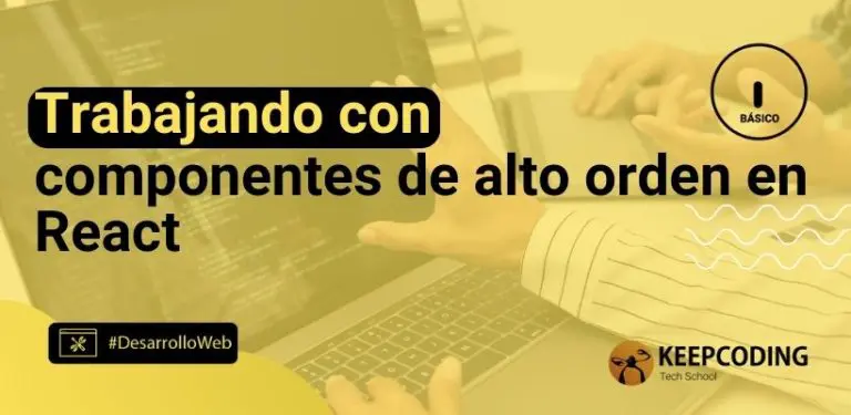 Trabajando con componentes de alto orden en React