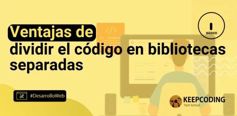 Ventajas de dividir el código en bibliotecas separadas