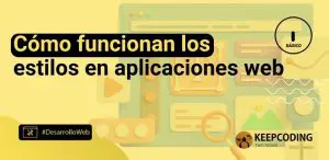 Cómo funcionan los estilos en aplicaciones web