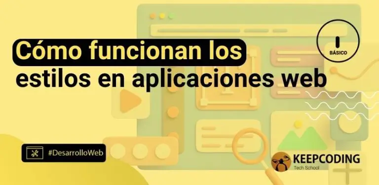Cómo funcionan los estilos en aplicaciones web