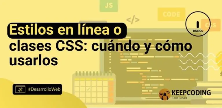Estilos en línea o clases CSS: cuándo y cómo usarlos