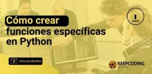 Cómo crear funciones específicas en Python