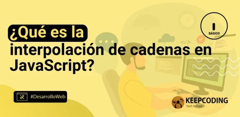 ¿Qué es la interpolación de cadenas en JavaScript?