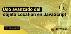Uso avanzado del objeto Location en JavaScript
