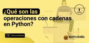 ¿Qué son las operaciones con cadenas en Python?