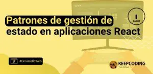 Patrones de gestión de estado en aplicaciones React