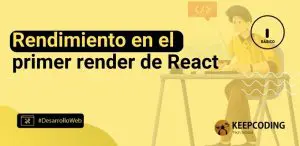 Rendimiento en el primer render de React