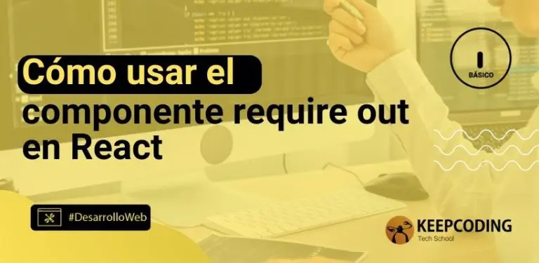 Cómo usar el componente Require Out en React