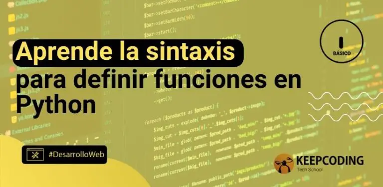 Aprende la sintaxis para definir funciones en Python